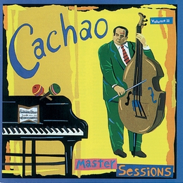 Image du média "MASTER SESSIONS VOLUME II de CACHAO"