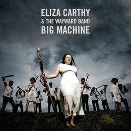 Image du média "BIG MACHINE de Eliza CARTHY & THE WAYWARD BAND"