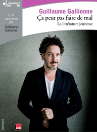 Image du média "CA PEUT PAS FAIRE DE MAL - LA LITTÉRATURE JEUNESSE de Guillaume GALLIENNE"