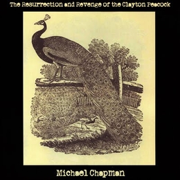 Image du média "RESURRECTION AND REVENGE OF THE CLAYTON PEACOCK de Michael CHAPMAN"