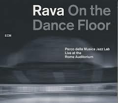 Image du média "RAVA ON THE DANCE FLOOR (LIVE AT THE ROME AUDITORIUM) de Enrico RAVA & THE PARCO DELLA MUSICA JAZZ LAB"