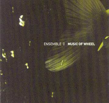 Couverture MUSIC OF WHEEL de ENSEMBLE O