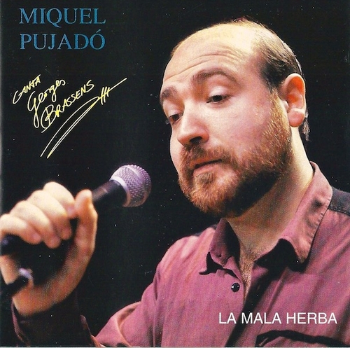 Couverture MIQUEL PUJADÓ CANTA GEORGES BRASSENS: LA MALA HERBA de Miquel PUJADÓ