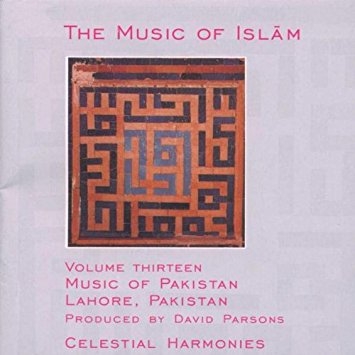 Couverture THE MUSIC OF ISLAM 13: MUSIC OF PAKISTAN, LAHORE, PAKISTAN