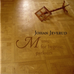 Image du média "MUSIC FOR BYGONE PARLOURS de Johan JEVERUD"