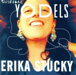 Image du média "SUICIDAL YODELS de Erika STUCKY"