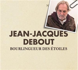 Image du média "BOURLINGUEUR DES ÉTOILES de Jean-Jacques DEBOUT"