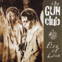 Image du média "FIRE OF LOVE de THE GUN CLUB"