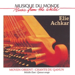 Image du média "MOYEN-ORIENT: CHANTS DU QANUN de Elie ACHKAR"