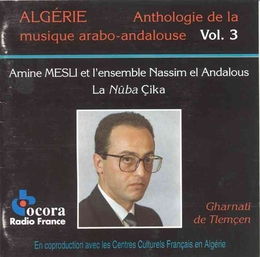 Image du média "ANTH. DE LA MUS. ARABO-ANDALOUSE VOL.3: GHARNATÎ DE TLEMÇEN de Amine MESLI"