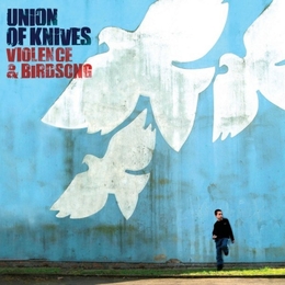 Image du média "VIOLENCE & BIRDSONG de UNION OF KNIVES"