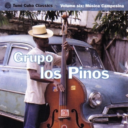 Image du média "TUMI CUBA CLASSICS VOLUME SIX: MÚSICA CAMPESINA de LOS PINOS"