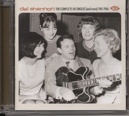 Image du média "THE COMPLETE UK SINGLES (AND MORE) 1961-1966 de Del SHANNON"