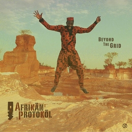 Image du média "BEYOND THE GRID de AFRIKÄN PROTOKÖL"