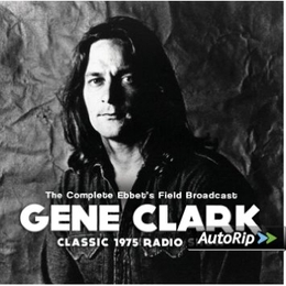 Image du média "THE COMPLETE EBBET'S FIELD BROADCAST de Gene CLARK"