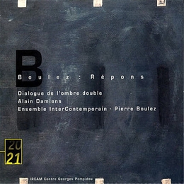 Image du média "REPONS / DIALOGUE DE L'OMBRE DOUBLE de Pierre BOULEZ"