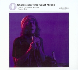 Image du média "LIVE AT THE GRIMM MUSEUM, VOLUME ONE de CHORA(S)SAN TIME-COURT MIRAGE"