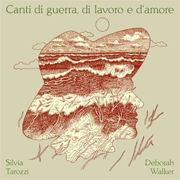 Image du média "CANTI DI GUERRA, DI LAVORO E D'AMORE de Silvia TAROZZI & DEBORAH WALKER"