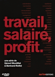 Image du média "TRAVAIL, SALAIRE, PROFIT. de Gérard MORDILLAT"