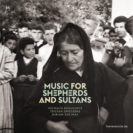 Image du média "MUSIC FOR SHEPERDS AND SULTANS de Michalis KOULOUMIS, T.DRIESSENS, M. ENCINAS"