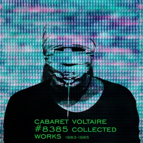 Couverture #8385 COLLECTED WORKS 1983-1985 de CABARET VOLTAIRE