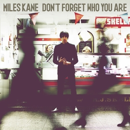 Image du média "DON'T FORGET WHO YOU ARE de Miles KANE"