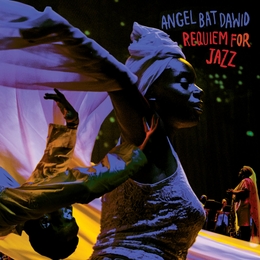 Image du média "REQUIEM FOR JAZZ de Angel Bat DAWID"