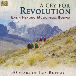 Image du média "A CRY FOR REVOLUTION. EARTH HEALING MUSIC FROM BOLIVIA de LOS RUPHAY"