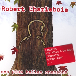 Image du média "SES PLUS BELLES CHANSONS de Robert CHARLEBOIS"