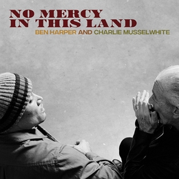 Image du média "NO MERCY IN THIS LAND de Ben HARPER AND CHARLIE MUSSELWHITE"