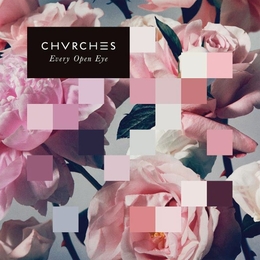 Image du média "EVERY OPEN EYE de CHVRCHES"