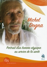 Image du média "MICHEL DOGNA - PORTRAIT D'UN HOMME ATYPIQUE AU SERVICE DE LA SANTÉ de Mathias LAHIANI"