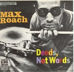 Image du média "DEEDS, NOT WORDS de Max ROACH"