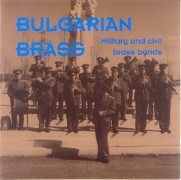 Image du média "BULGARIAN BRASS: MILITARY AND CIVIL BRASS BANDS"