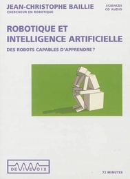 Image du média "ROBOTIQUE ET INTELLIGENCE ARTIFICIELLE de Jean-Christophe BAILLIE"