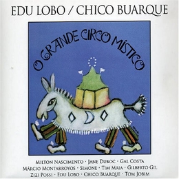 Image du média "O GRANDE CIRCO MISTICO de Edu LOBO / CHICO BUARQUE"