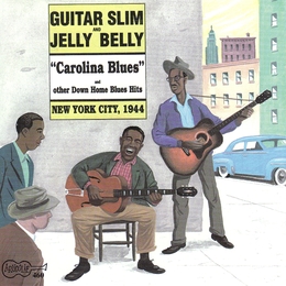 Image du média "CAROLINA BLUES (NEW YORK CITY 1944) de GUITAR SLIM & JELLY BELLY"