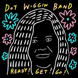 Image du média "READY! GET! GO! de Dot WIGGIN BAND"