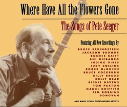 Image du média "WHERE HAVE ALL THE FLOWERS GONE: THE SONGS OF PETE SEEGER de Pete SEEGER"