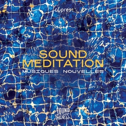 Image du média "SOUND MEDITATION - MUSIQUES NOUVELLES"