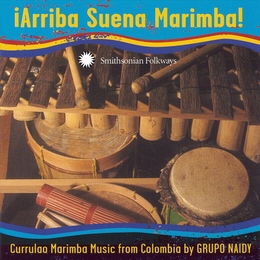 Image du média "ARRIBA SUENA MARIMBA ! CURRULAO MARIMBA MUSIC FROM COLOMBIA de GRUPO NAIDY"