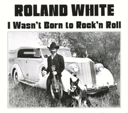 Image du média "I WASN'T BORN TO ROCK'N ROLL de Roland WHITE"