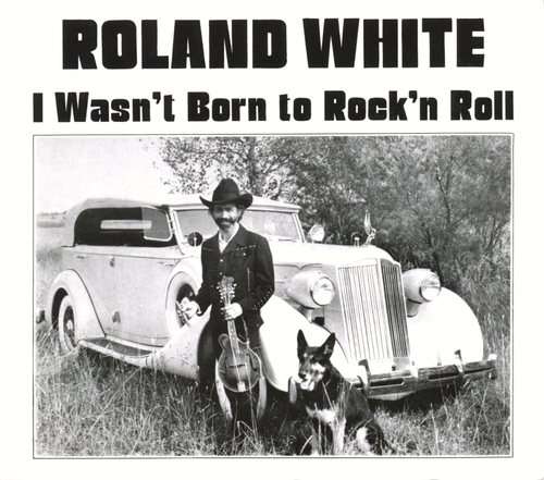 Couverture I WASN'T BORN TO ROCK'N ROLL de Roland WHITE