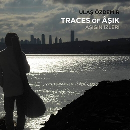 Image du média "TRACES OF ÂSIK - ÂSIGIN IZLERI de Ulas ÖZDEMIR"