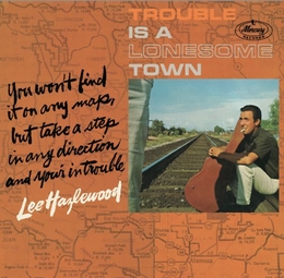 Image du média "TROUBLE IS A LONESOME TOWN de Lee HAZLEWOOD"