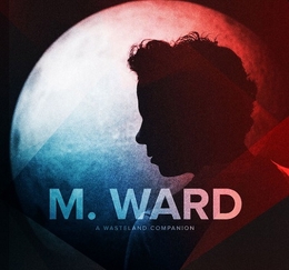 Image du média "A WASTELAND COMPANION de M. WARD"