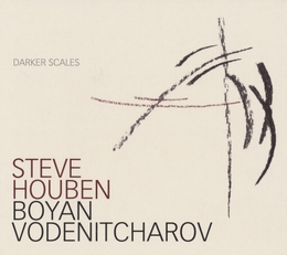 Image du média "DARKER SCALES de Steve HOUBEN & BOYAN VODENITCHAROV"