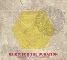 Image du média "AXIOM FOR THE DURATION de Seijiro MURAYAMA & STÉPHANE RIVES"