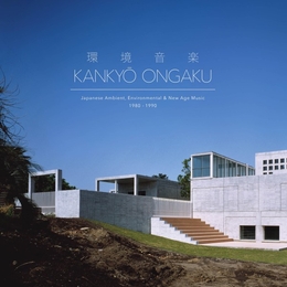 Image du média "KANKYO ONGAKU (JAPANESE AMBIENT, ENVIRONMENTAL & NEW AGE)"