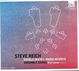 Image du média "DOUBLE SEXTET / RADIO REWRITE de Steve REICH"